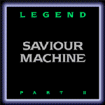 SAVIOUR MACHINE - Legend Part II